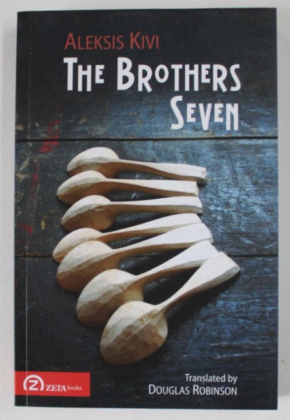 THE BROTHERS SEVEN , A TALE by ALEKSIS KIVI , 2017