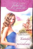 TENTATII PERICULOASE-CARA ELLIOTT-340147
