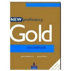 Manual pentru limba engleza, clasa 12-a Limba 1, New Proficiency Gold. Course Book - Jacky Newbrook