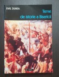 TEME DE ISTORIE A BISERICII - EMIL DUMEA