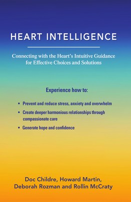 Heart Intelligence: Connecting with the Heart&amp;#039;s Intuitive Guidance for Effective Choices and Solutions foto