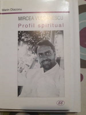 Marin Diaconu - Mircea Vulcănescu. Profil spiritual foto