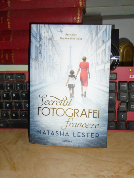 NATASHA LESTER - SECRETUL FOTOGRAFIEI FRANCEZE ( ROMAN ) , 2022 *