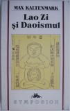 Lao Zi si Daoismul - Max Kaltenmark, Carte Spiritualitate, Ezoterism, Filosofie Orientala