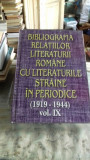 BIBLIOGRAFIA RELATIILOR LITERATURII ROMANE CU LITERATURILE STRAINE IN PERIODICE (1919-1944) VOL.IX
