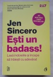 Esti un badass! - Jen Sincero