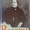 (C497) GEORGE SBARCEA - ROSSINI SAU TRIUMFUL OPEREI BUFE