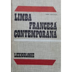 Limba Franceza Contemporana Lexicologie - Ioan Simionica , X100