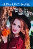 Asculta... Daruieste... Primeste... - 2022 - Alina-Lucy David (@C247)