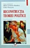 Reconstructia teoriei politice - Mary Lyndon Shanley, 2001, Polirom, 271 pagini, Sociologie, Coperta brosata