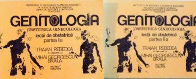 GENITOLOGIA, OBSTETRICA GINECOLOGIA, LECTII DE OBSTRETICA, VOL. I - II de TRAIAN REBEDEA, MIHAI GEORGESCU BRAILA, 1978 foto