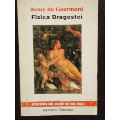 FIZICA DRAGOSTEI - REMY DE GOURMONT foto