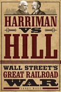 Harriman vs. Hill: Wall Street&amp;#039;s Great Railroad War foto