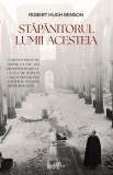 Cumpara ieftin Stăp&acirc;nitorul Lumii Acesteia, Robert Hugh Benson - Editura PREDANIA