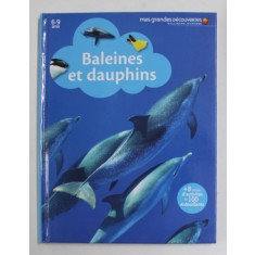 BALEINES ET DAUPHINS , COLLECTION &#039;&#039; MES GRANDES DECOUVERTES &#039;&#039; - 6-9 ANS , 2013