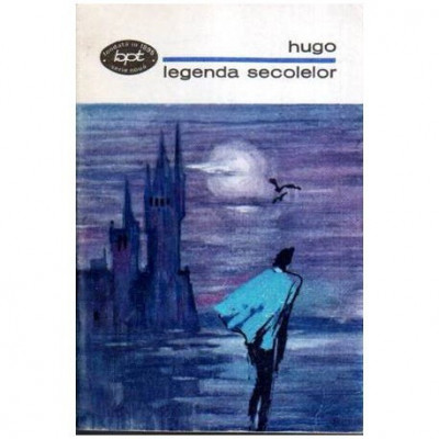 Victor Hugo - Legenda secolelor - Versuri alese - 107148 foto