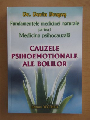 Cauzele psihoemotionale ale bolilor - Dorin Dragos foto