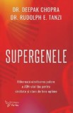 Cumpara ieftin Supergenele. Elibereaza uimitoarea putere a AND-ului tau pentru sanatate si stare de bine optime/Deepak Chopra, Rudolph E. Tanzi