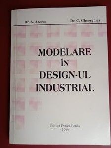 Modelare in design-ul industrial- A.Azzouz, C.Ghiorghies foto