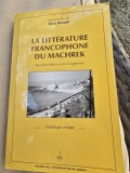 La litterature francophone du Machrek. Anthologie critique - Katia Haddad