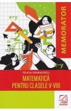 Memorator matematica - Clasele 5-8 Ed.2025 - Felicia Sandulescu