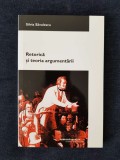 Retorica si Teoria Argumentarii - Silvia Savulescu, Comunicare.ro, 2004. Editie de colectie
