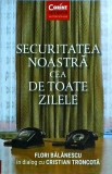 Flori Balanescu - Securitatea noastra cea de toate zilele