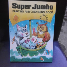 SUPER JUMBO, PAINTING AND CRAYONING BOOK , CARTE DE COLORAT