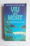 Viu sau mort &ndash; Aut. Peter James, Trad. Cristina Iordache, Ed. Nemira