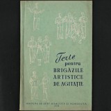 Cumpara ieftin TEXTE PENTRU BRIGĂZILE, BRIGĂZI ARTISTICE DE AGITAȚIE - PIONIER / COMUNISM, 1958