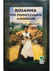 Joseph W. Yoder - Rosanna din Pennsylvania Amishilor (Editia: 2003) foto