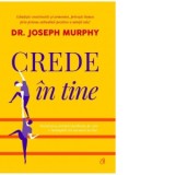 Crede in tine - Joseph Murphy