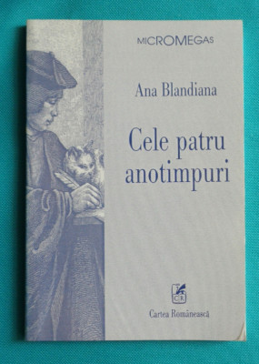 Ana Blandiana &amp;ndash; Cele patru anotimpuri ( cu dedicatie si autograf ) foto