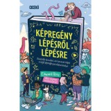 K&eacute;preg&eacute;ny l&eacute;p&eacute;sről l&eacute;p&eacute;sre - Illusztr&aacute;lt &uacute;tmutat&oacute;, ami bevezet t&eacute;ged saj&aacute;t k&eacute;preg&eacute;nyed elk&eacute;sz&iacute;t&eacute;s&eacute;be! - Edward Ross