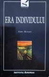 Era Individului - Alain Renaut, Institutul European, Filosofie, Romana