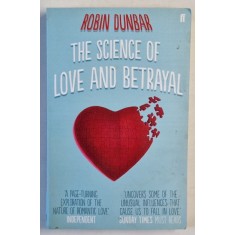 THE SCIENCE OF LOVE AND BETRAYAL by ROBIN DUNBAR , 2011