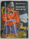 Carte Beletristica Cazacul Holota - Maria Prihara, Stare Buna/Foarte Buna