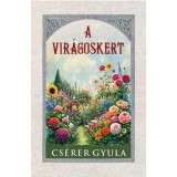A vir&aacute;goskert - Cs&eacute;rer Gyula