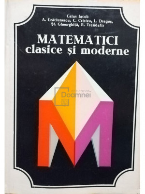 Caius Iacob - Matematici clasice si moderne, vol II (editia 1979) foto