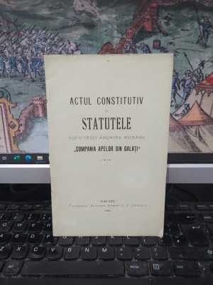 Actul Constitutiv și Statutele Societăței anonime rom&amp;acirc;ne Compania apelor din Galați, Tipografia Buciumul rom&amp;acirc;n P.P. Stănescu, Galați 1910, 054 foto