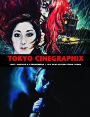 Tokyo Cinegraphix One: Horror and Exploitation: 100 Film Posters from Japan foto