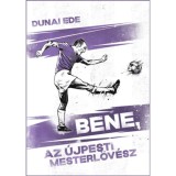 Bene, az &uacute;jpesti mesterl&ouml;v&eacute;sz - Dunai Ede