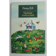 PANDEMIA VESELA SI TRISTA de FLORINA ILIS , POVESTIRI , 2020