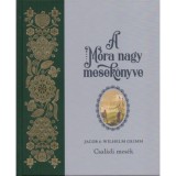 A M&oacute;ra nagy mesek&ouml;nyve 2. - Csal&aacute;di mes&eacute;k - Jacob Grimm
