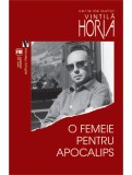 O femeie pentru Apocalips - Vintila Horia - Editura Vremea