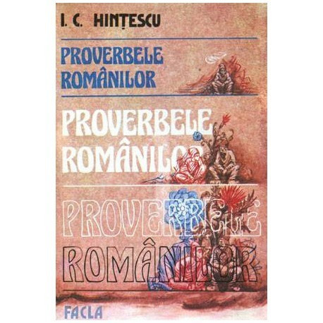 I. C. Hintescu - Proverbele Romanilor - 100636