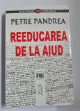 Petre Pandrea - Reeducarea de la Aiud