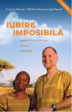 Iubire imposibila - Craig S. Keener