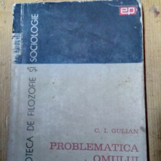 Problematica omului (Eseu de antropologie filozofica)-C.I.Gulian