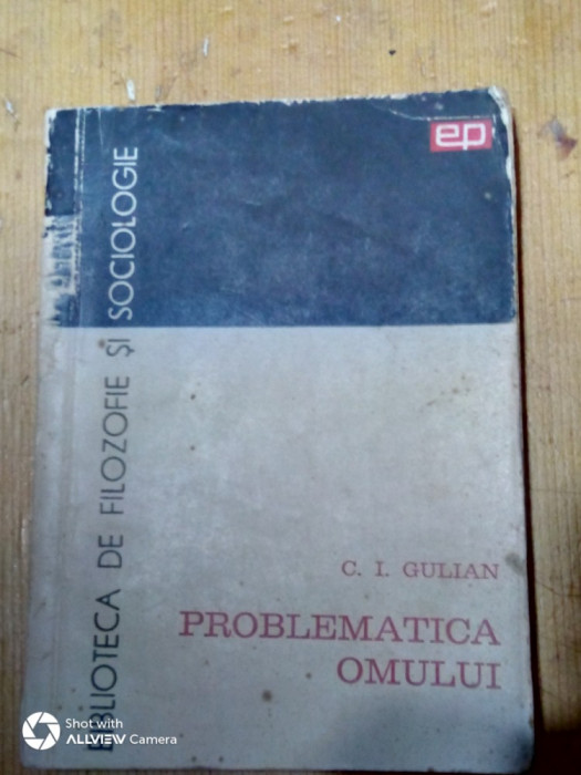 Problematica omului (Eseu de antropologie filozofica)-C.I.Gulian